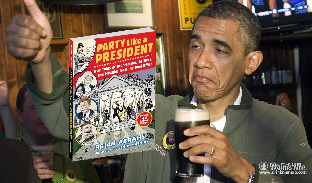 Party Like A President Drink Me Magazine
