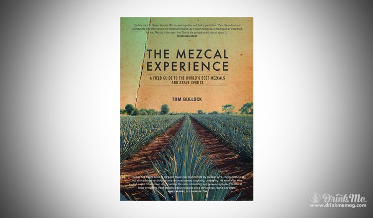 The Mezcal Experience drinkmemag.com drink me The Mezcal Experience